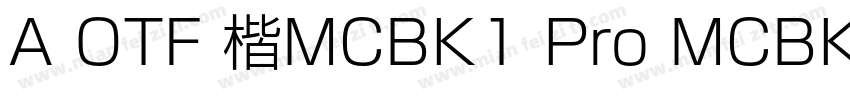 A OTF 楷MCBK1 Pro MCBK1字体转换